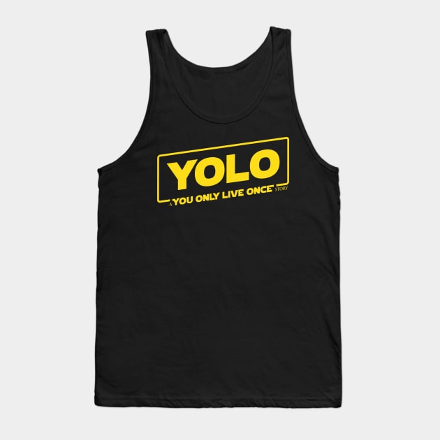 YOLO - A You Only Live Once Story Tank Top by RetroReview